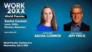 LIVE - Sacha Connor: Learn, Skills, Mindset, Behaviors | Work 20XX
