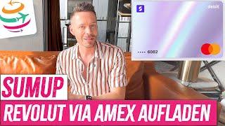 Nun möglich! Kostenlos von Amex zu SumUp Pay, dann zu Revolut  | YourTravel.TV