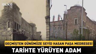 Geçmişten Günümüze Seyid Hasan Paşa Medresesi