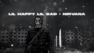 lil happy lil sad - nirvana (official audio)