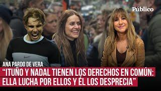 Nadal, Ituño y la doble moral, por Ana Pardo de Vera