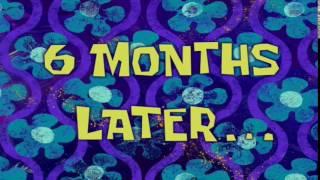 6 Months Later... | SpongeBob Time Card #37