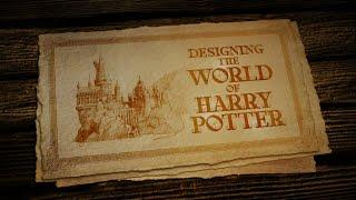 Designing the World of Harry Potter | Harry Potter Behind the Scenes