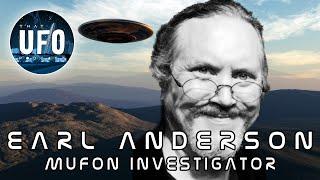 Earl Anderson - MUFON Investigator || That UFO Podcast