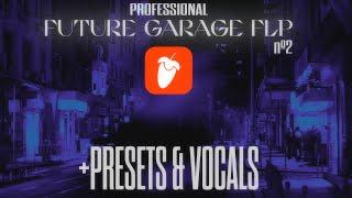 Professional Future Garage FLP nº2 (+Presets & Vocals)