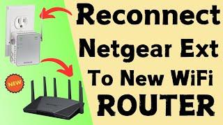 How to connect Netgear WiFi Extender to new router | Video guide works for all Netgear models |