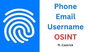 Phone, Email and Username OSINT | ft. Castrick