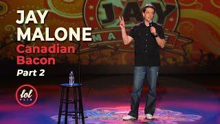 Jay Malone Canadian Bacon • Part 2 | LOLflix