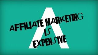 Affiliate marketing is expensive