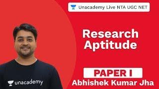 Research Aptitude | Paper I | Unacademy Live NTA UGC NET | Abhishek Kumar Jha