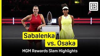 MGM Rewards Slam Highlights | Sabalenka vs. Osaka