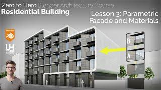 Part 3, Course - Residential Building:  Parametric Facade & materials Blender Architecture