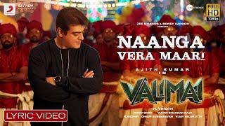 Valimai  - Naanga Vera Maari Lyric | Ajith Kumar | YuvanShankarRaja, Vinoth, BoneyKapoor, ZeeStudios