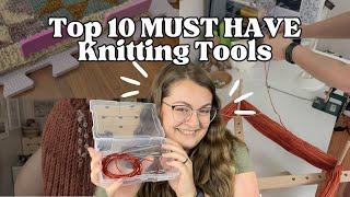 Top 10 MUST HAVE Knitting Tools - Knitting Podcast
