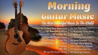 Positive Energy For The Day ️ Boost Your Mood And Motivation With Morning Guitar Music