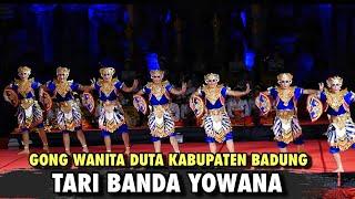 GONG WANITA DUTA KABUPATEN BADUNG " TARI BANDA YOWANA" PESTA KESENIAN BALI XLVI TAHUN 2024