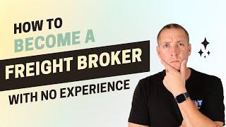 How to Become a Freight Broker with no Experience - The Final Mile #15