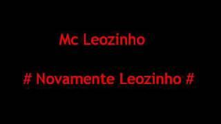 Mc Leozinho - Novamente Leozinho