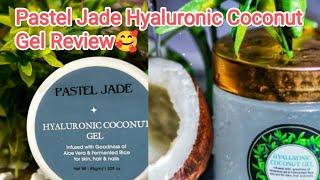 Pastel Jade Hyaluronic Coconut Gel Review  100℅Halal Product.. Summer Best Moisturizer!!!