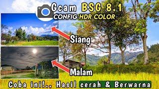 Hasil Cerah Siang & Malam | Gcam BSG 8.1 Config HDR COLOR