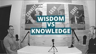 What is the difference between Wisdom and Knowledge; DyerConversations Episode #08 Clip