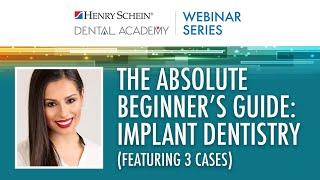 The Absolute Beginner's Guide: Implant Dentistry [Featuring 3 Cases]