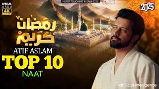 Ramzan Special - Atif Aslam Top 10 Naat - Ai Covers - Urdu Lyrics - Naat 2025