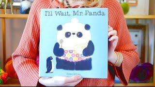 I'LL WAIT MR. PANDA read by The Storytime Lady