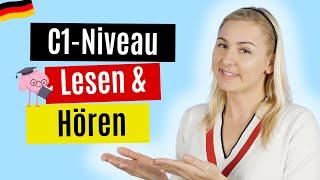 Hören und Lesen auf C1-Niveau: Deutsch lernen B2/C1