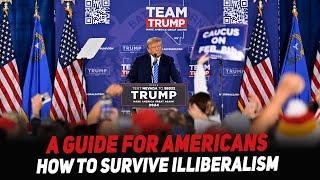 A Guide for Americans. How to Survive Iliberalism