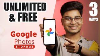 FREE Google Photos Unlimited Storage | 3 Official Methods