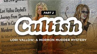 A Mormon Murder Mystery Pt. 2 | Cultish