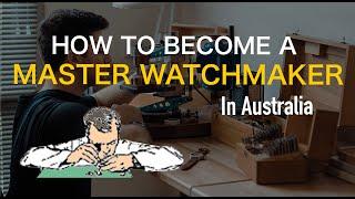 How to become a Master Watchmaker