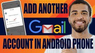 How to Add Another Gmail Account in Android Phone (2024)