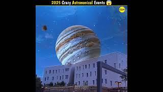 2025 Crazy Astronomical Events.  #shorts #astronomicalevents #space #universe