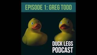 Duck Legs Podcast Ep. 1 | Greg Todd, PT, OCS, CSCS