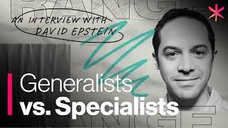 Generalist vs. Specialist: Which Is Better?