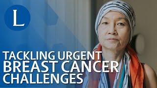 Tackling Urgent Breast Cancer Challenges