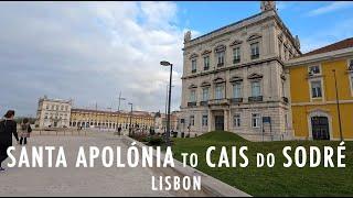 Lisbon: From Santa Apolónia to Cais do Sodré