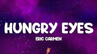 Eric Carmen - Hungry Eyes (Lyrics)