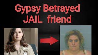 Gypsy Betrayed Jail Friend - Gypsy Rose Blanchard Behaviour IN PRISON