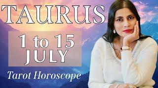 TAURUS Tarot reading from 1st to 15th July 2024