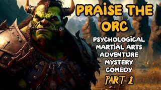 XUANHUAN: Praise the Orc! /Part 1/ -Audiobook-