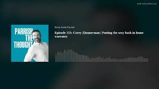Episode 153: Corey Zimmerman | Putting the sexy back in home warranty