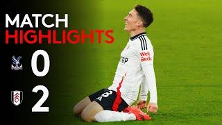 HIGHLIGHTS | Crystal Palace 0-2 Fulham | Two On The Spin 