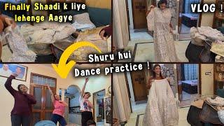 Finally Shaadi k Liye Lehnga Aagye  |Shuru Hui Dance Practice | VLOG