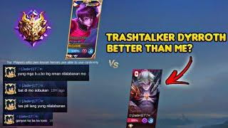 iNGAME VS TRASHTALKER HE SAID HE IS STRONG IN 1V1 DYRROTH! | MLBB