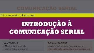 Comunicação Microcontrolada #2 - Introdução à Transmissão Serial