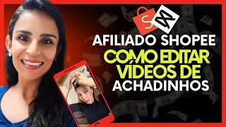 AFILIADO SHOPEE:COMO EDITAR VÍDEOS DA SHOPEE PELO CELULA e Vender Muito /Como Achar Vídeos da Shopee