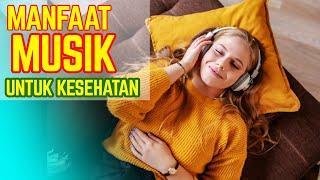 MANFAAT MENDENGARKAN MUSIK BAGI KESEHATAN | FISIK & MENTAL